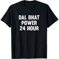 thumbnail image 1 of Dal Bhat Power 24 Hour Nepal Funny T-Shirt, 1 of 4
