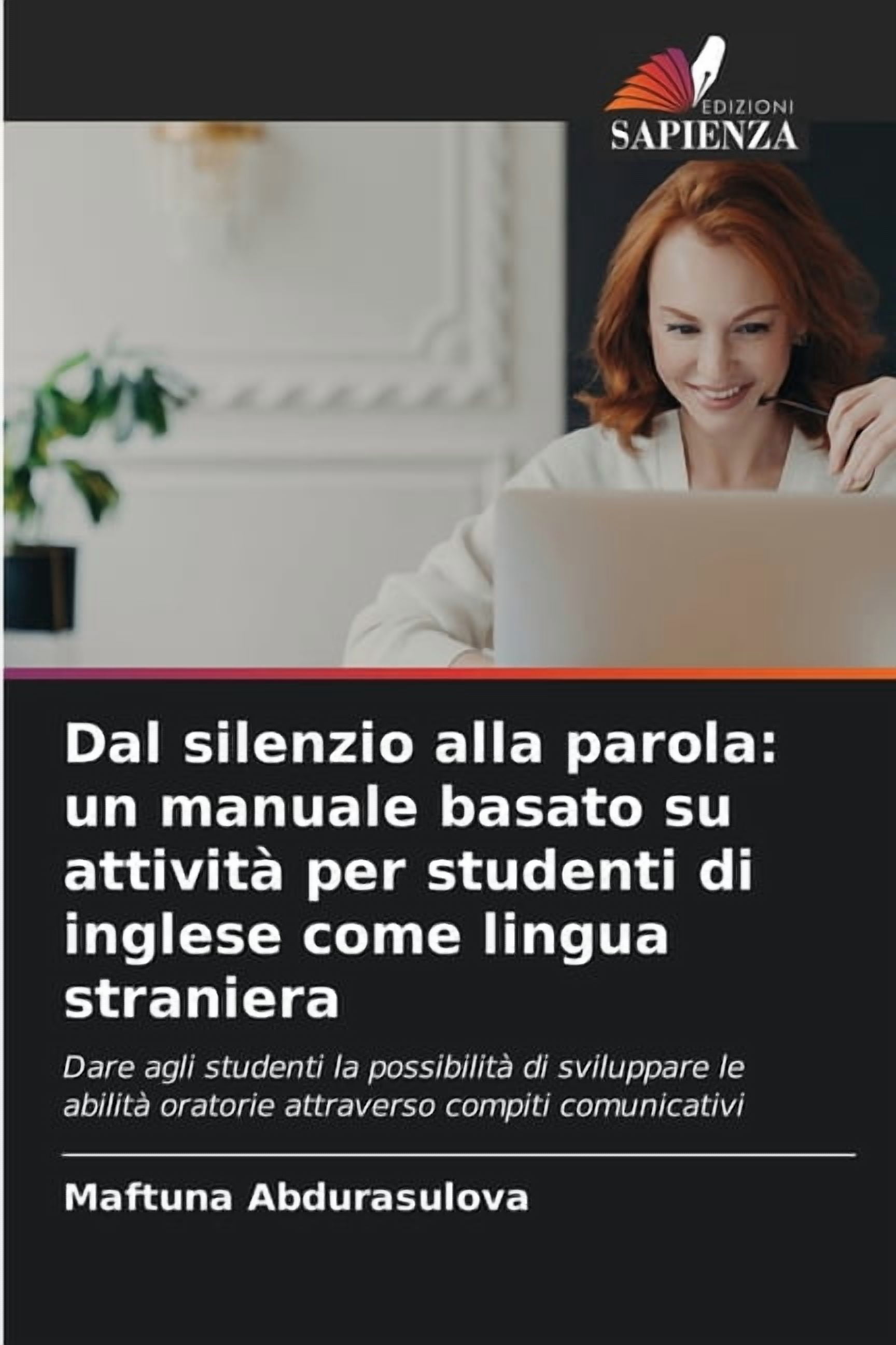 Dal silenzio alla parola: un manuale basato su attivitÃ  per studenti di inglese come lingua straniera, (Paperback)