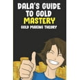 thumbnail image 1 of Dala's Guide To Gold Mastery: Gold Making Theory, (Paperback), 1 of 1