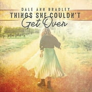 Dale Ann Bradley - Things She Couldnt Get Over - Music & Performance - CD