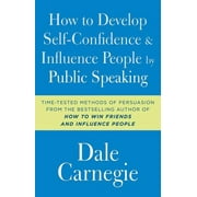 Dale Carnegie Books: How to Develop Self-Confidence and Influence People by Public Speaking (Paperback)