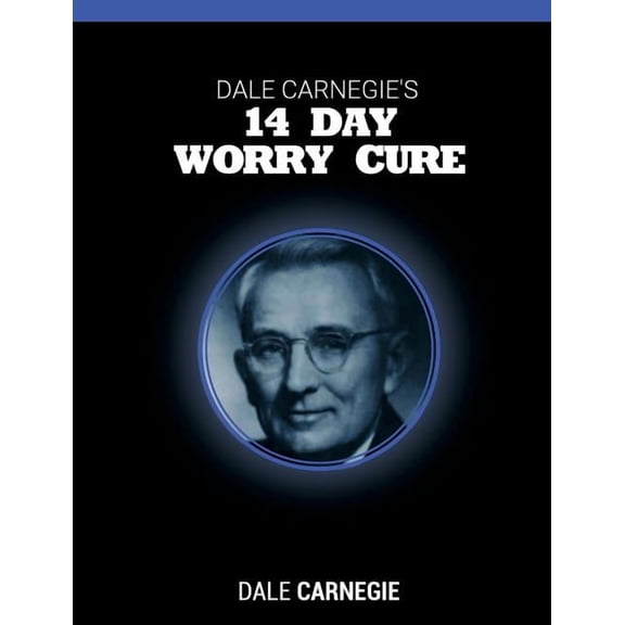 Dale Carnegie's 14 Day Worry Cure