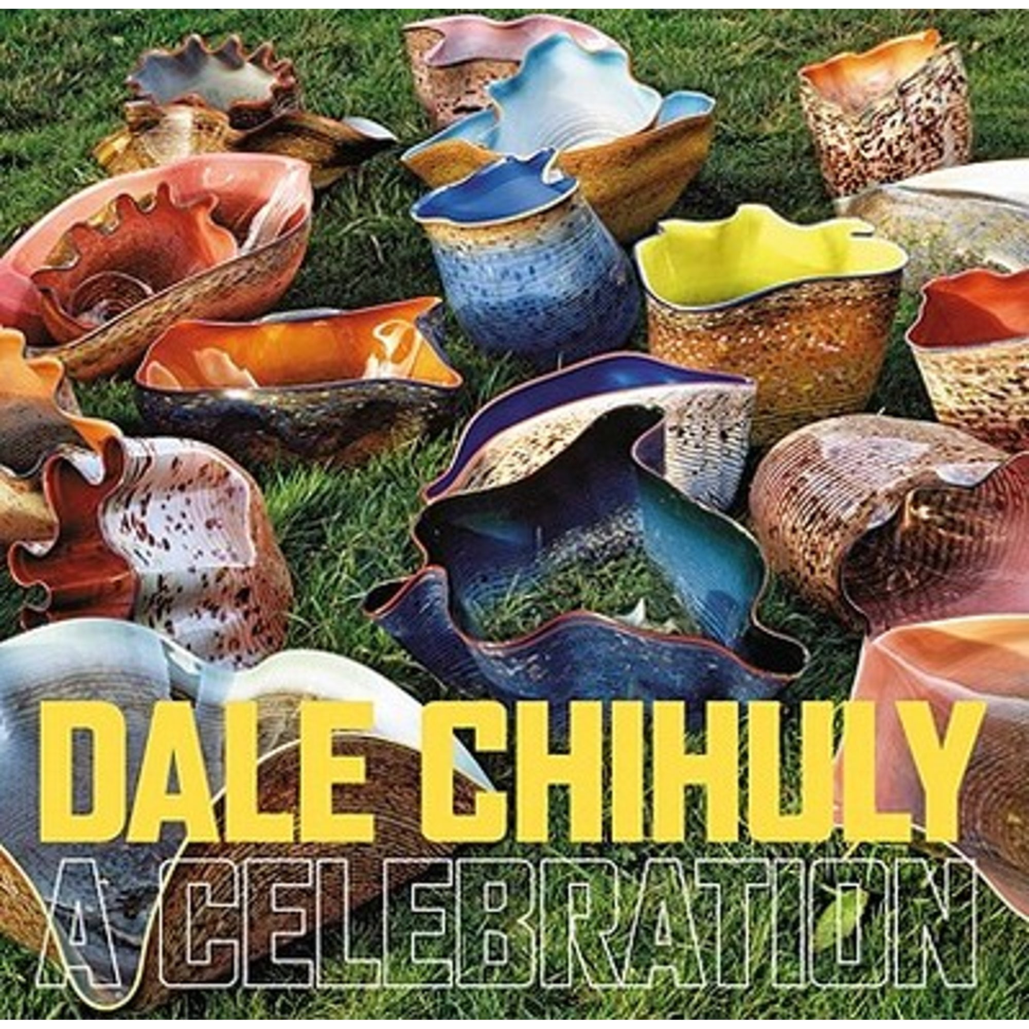 Pre-Owned Dale Chihuly: A Celebration  Hardcover Chihuly