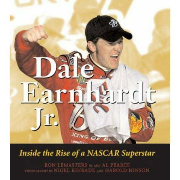 Pre-Owned Dale Earnhardt Jr.: Inside the Rise of a Nascar Superstar (Hardcover) 0760327807 9780760327807