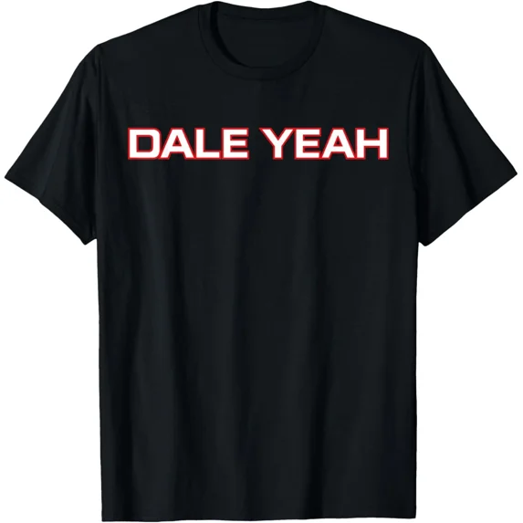 Dale Yeah T-Shirt