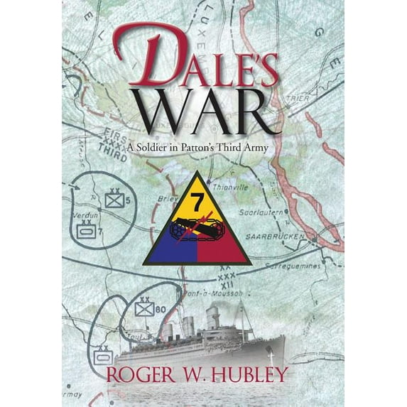 Dale's War : A Soldier in Patton's Third Army