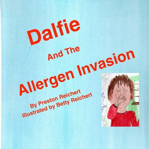 The Adventures of Dalfie Dalfie And The Allergen Invasion, (Paperback)