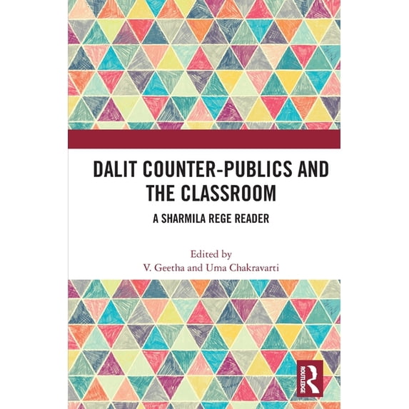 Dalit Counter-publics and the Classroom: A Sharmila Rege Reader, (Paperback)