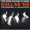 thumbnail image 1 of Dallas '66: The Now Sound Is Here Esquires + Exotics (CD), 1 of 1