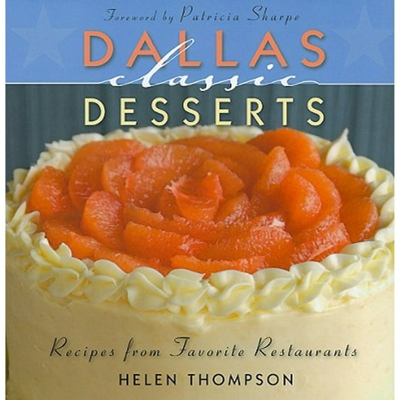 Pre-Owned Dallas Classic Desserts (Hardcover) 1589806247 9781589806245