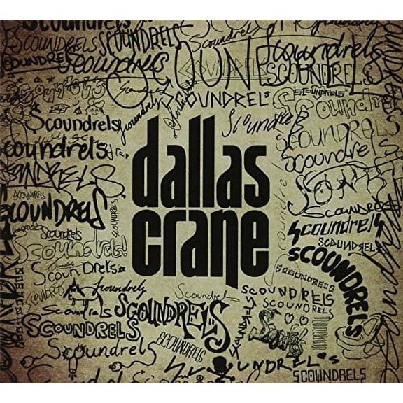 Dallas Crane - Scoundrels - CD