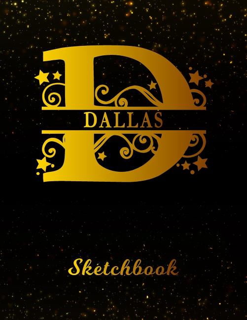 Dallas Sketchbook: Letter D Personalized First Name Personal Drawing Sketch Book for Artists & Illustrators Black Gold Space Glittery Eff Paperback