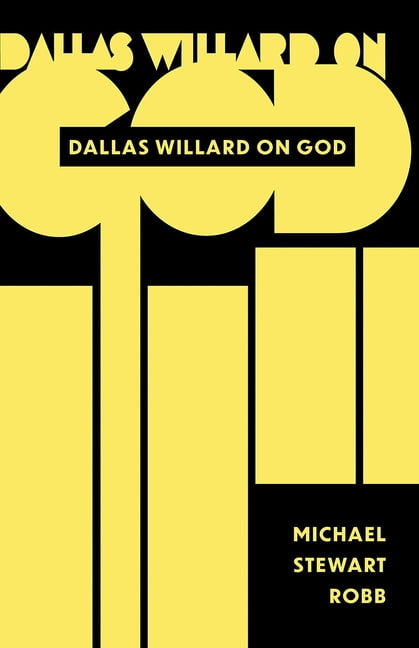 Dallas Willard on God: An Introduction, (Paperback)
