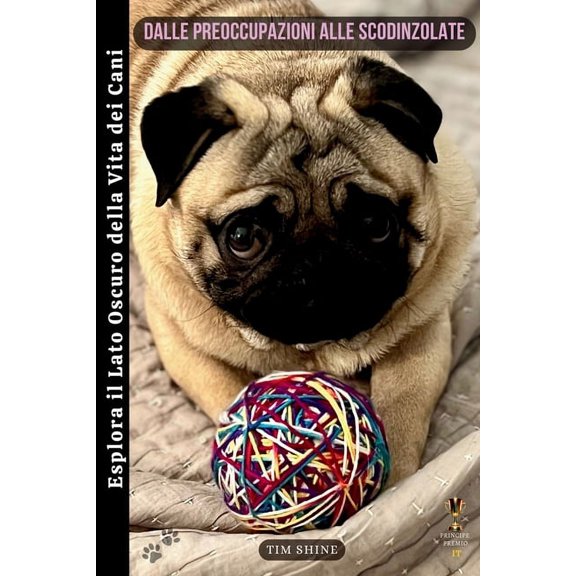 Dalle Preoccupazioni alle Scodinzolate: Esplora il Lato Oscuro della Vita dei Cani, (Paperback)