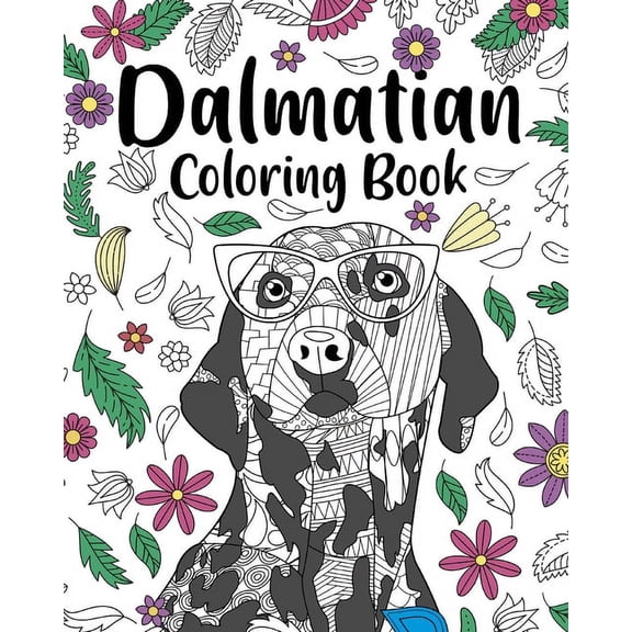 Dalmatian Coloring Book: Coloring Books for Adults, Gifts for Dog Lovers, Floral Mandala Coloring Pages, (Paperback)