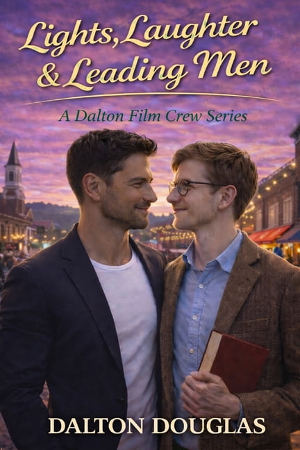 Dalton Film Crew Lights, Laughter & Leading Men: A Romantic Comedy, Book 3, (Paperback)