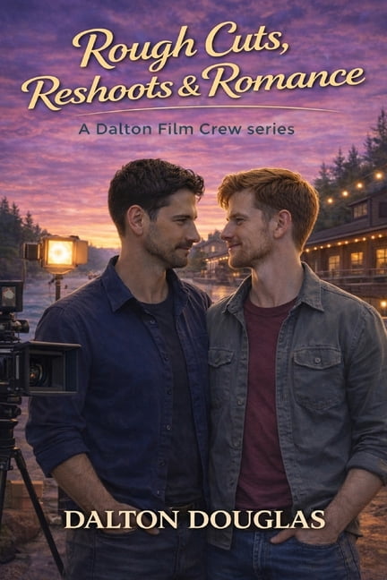 Dalton Film Crew Rough Cuts, Reshoots & Romance: A Romantic Comedy, Book 1, (Paperback)