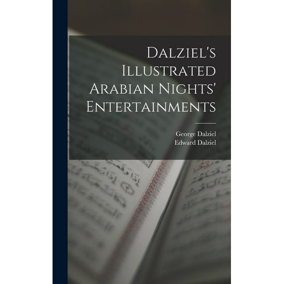 Dalziel's Illustrated Arabian Nights' Entertainments, (Hardcover)