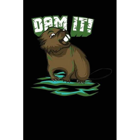 Dam It: 120 Pages I 6x9 I Graph Paper 4x4 I Funny Animal, Nature & Water Gifts (Paperback)