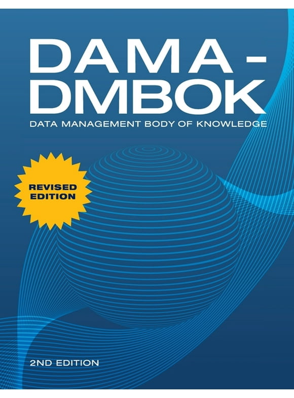 Dama-Dmbok: Data Management Body of Knowledge: 2nd Edition, Revised (Paperback)