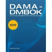 DAMA INTERNATIONAL; SUSAN EARLEY; DEBORAH HENDERSON Dama-Dmbok: Data Management Body of Knowledge: 2nd Edition, Revised, (Paperback)