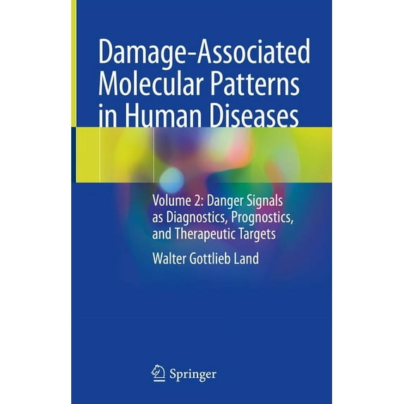 Damage-Associated Molecular Patterns in Human Diseases: Volume 2: Danger Signals as Diagnostics, Prognostics, and Therap, (Hardcover)