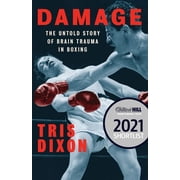 Damage The Untold Story of Brain Trauma in Boxing Shortlisted for the William Hill Sports Book of the Year Prize, Paperback