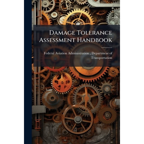 Damage Tolerance Assessment Handbook, (Paperback)