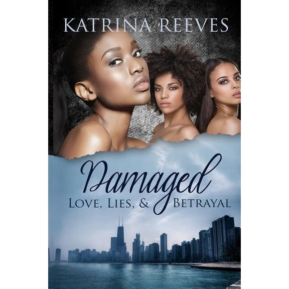 Damaged: Love, Lies, Betrayal Paperback 1985818221 9781985818224 Katrina Kam Reeves