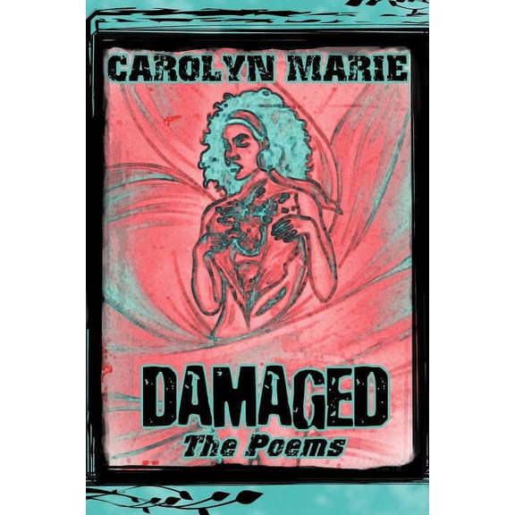 Damaged : The Poems