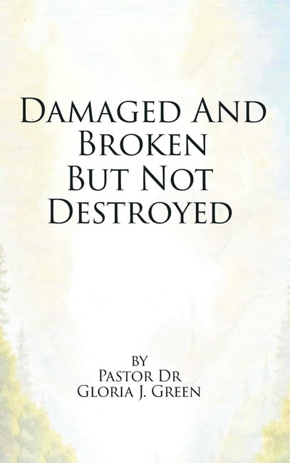 Damaged and Broken But Not Destroyed, (Hardcover)