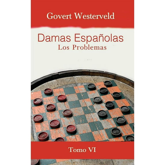 Damas Españolas: Los Problemas. Tomo VI, (Hardcover)