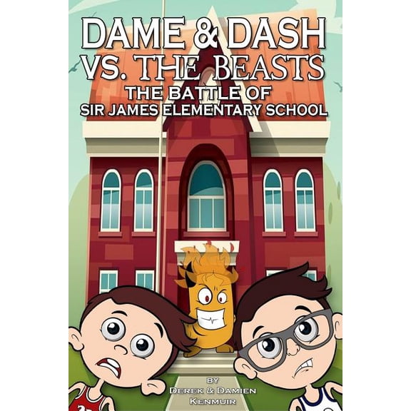 Dame & Dash vs. the Beasts Dame & Dash Vs. The Beasts: The Battle Of Sir James Douglas Elementary School, Book 1, (Paperback)