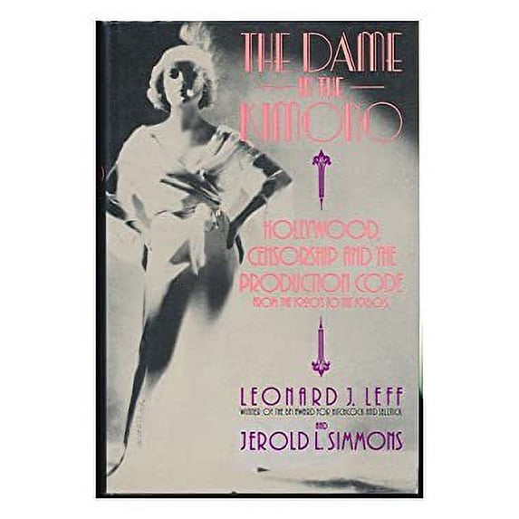 Pre-Owned Dame in the Kimono: Hollywood, Censorship, and the Production Code from the 1920s to the 1960s (Hardcover) 1555842240 9781555842246