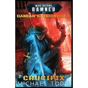 Damians Chronicles Crucifix, Book 1, Paperback