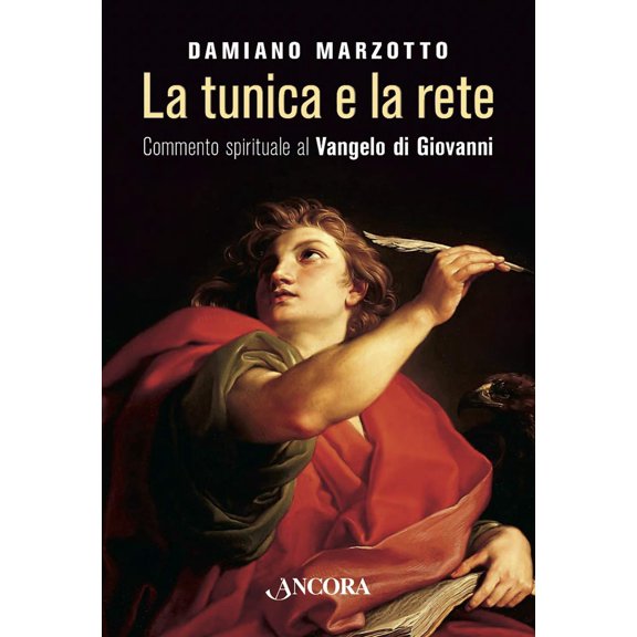 Damiano Marzotto La tunica e la rete. Commento spirituale al Vangelo di Givanni (Paperback)
