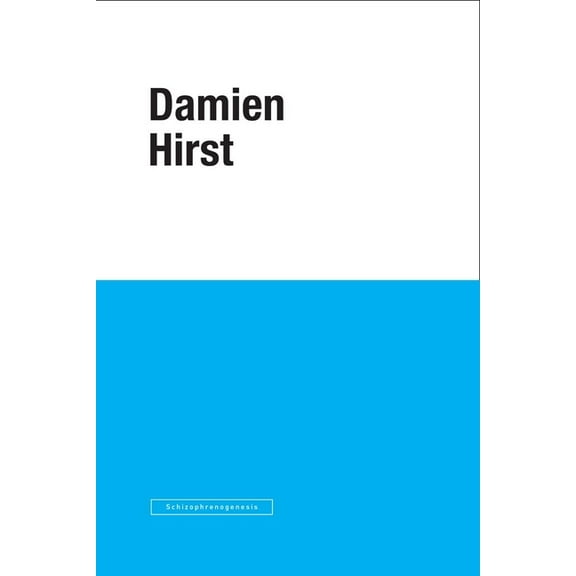 Damien Hirst: Schizophreno-Genesis, (Hardcover)