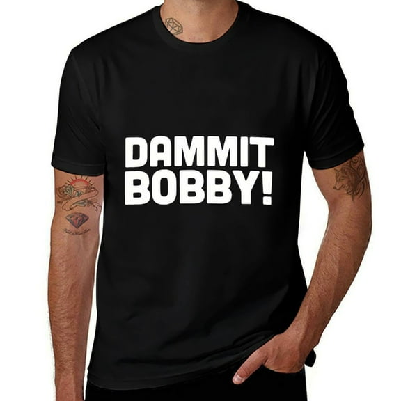 Dammit Bobby Mens T Shirts Cotton Short Sleeve T-Shirt Crew Neck Tees Casual Shirt