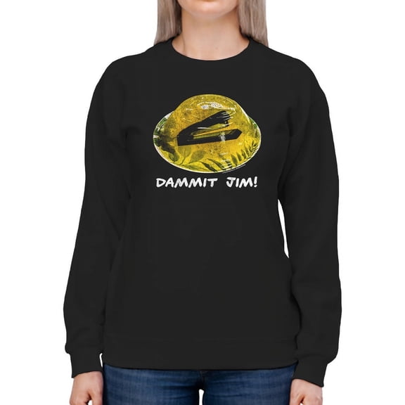Dammit, Jim! Sweatshirt Women's - The Office Designs