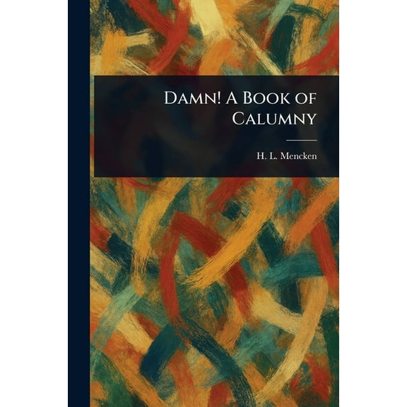 Damn! A Book of Calumny, (Paperback)