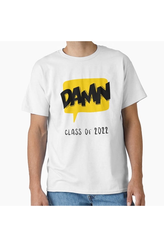 Damn Class Of Graduate T-Shirt