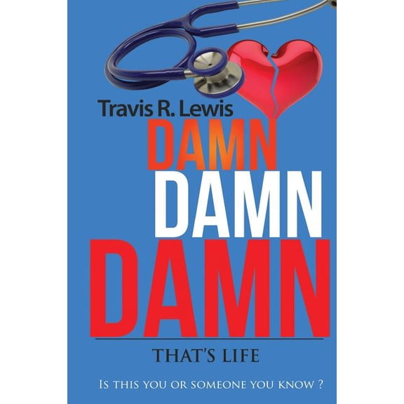 Damn Damn Damn DAMN DAMN DAMN "That's Life": That's Life, Book 1, (Paperback)