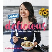 Damn Delicious : 100 Super Easy, Super Fast Recipes (Paperback)