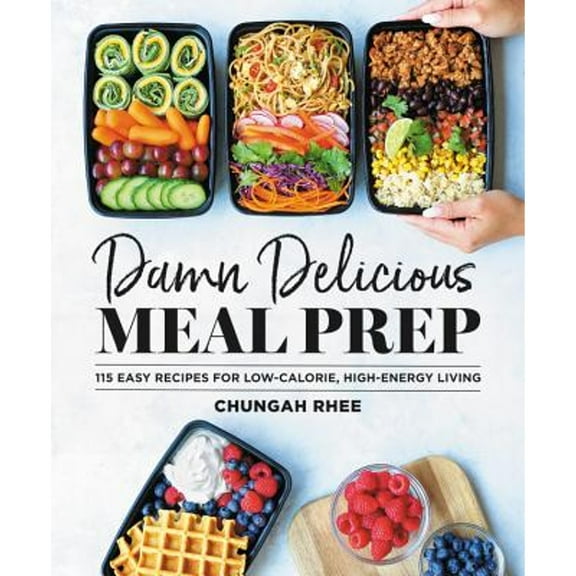 Pre-Owned Damn Delicious Meal Prep: 115 Easy Recipes for Low-Calorie, High-Energy Living (Hardcover) 1538729423 9781538729427