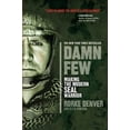 thumbnail image 1 of Pre-Owned Damn Few: Making the Modern SEAL Warrior (Paperback) 1401312802 9781401312800, 1 of 1