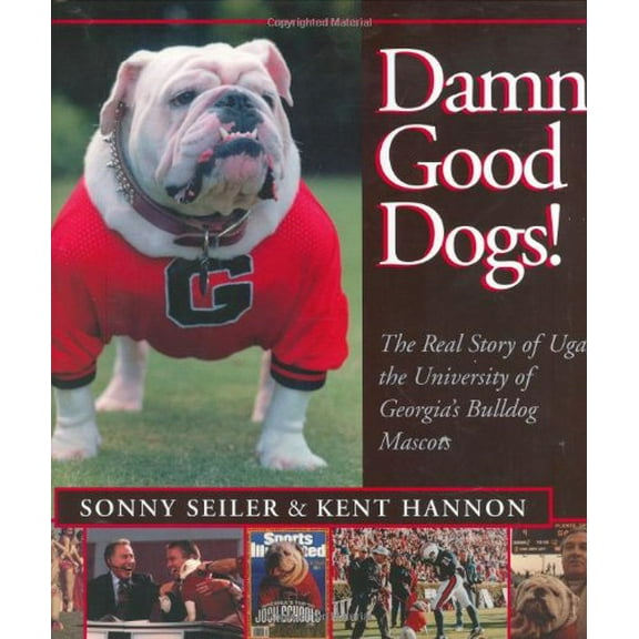 Pre-Owned Damn Good Dogs! The Real Story of Uga, the University of Georgia's Bulldog Mascots (Hardcover) 1588180670 9781588180674