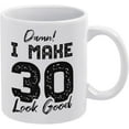 thumbnail image 1 of Damn I Make 30 Look Good Ceramic Coffee Mug For Him Her Thirty 11Oz Ceramic Tea Cup Coffee Mug Birthday Christmas Winter Holiday Gifts, 1 of 6