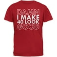 thumbnail image 1 of Damn I Make 40 Look Good Red Adult T-Shirt - 2X-Large, 1 of 1