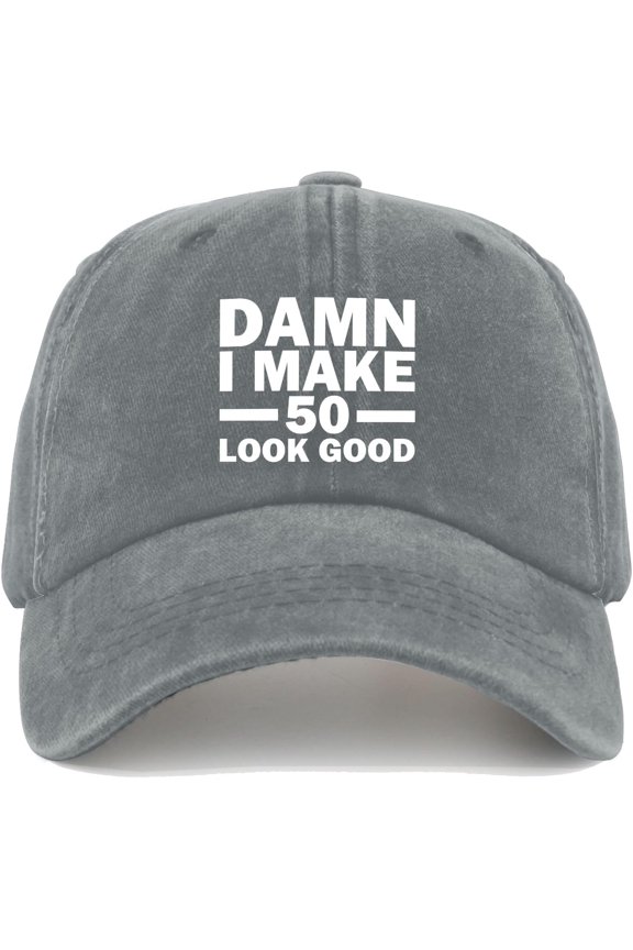 Damn I Make 50 Look Good Cap Women Baseball Cap