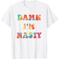 thumbnail image 1 of Damn I'm Nasty Apparel T-Shirt, 1 of 2